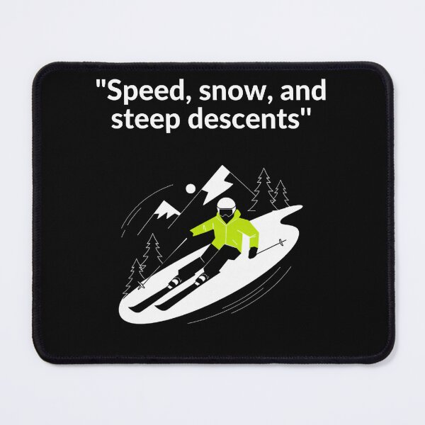Item preview, "Speed, Snow, And Steep Descents'' designed and sold by Creomix.
