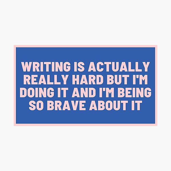 Item preview, writing is hard and I am brave (blue) designed and sold by careofjacks.