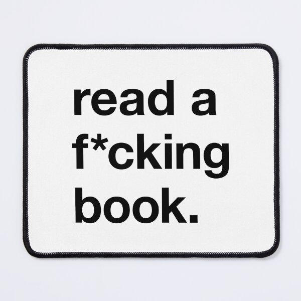 Item preview, read a f*cking book designed and sold by asweknowit.