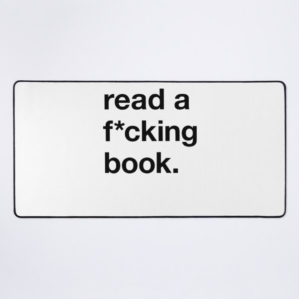 Item preview, read a f*cking book designed and sold by asweknowit.