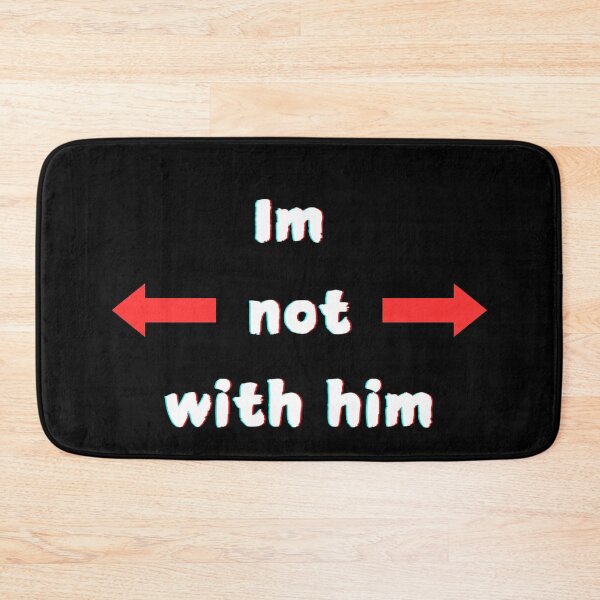 Item preview, I'm not with him designed and sold by Avenius Graphics.