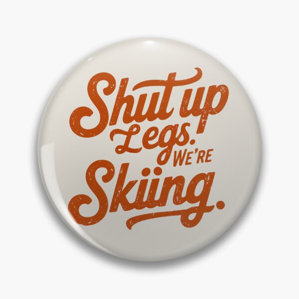 Item preview, Shut Up Legs We're Skiing Ski Lover Winter Fun designed and sold by Anniko Art Studio.