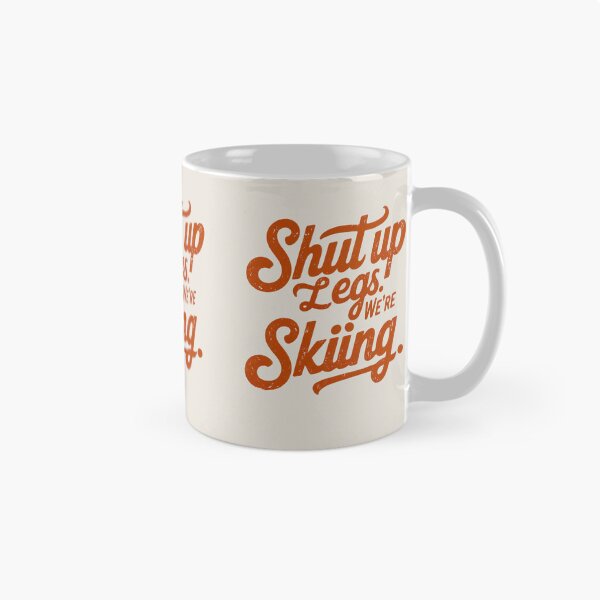 Item preview, Shut Up Legs We're Skiing Ski Lover Winter Fun designed and sold by Anniko Art Studio.