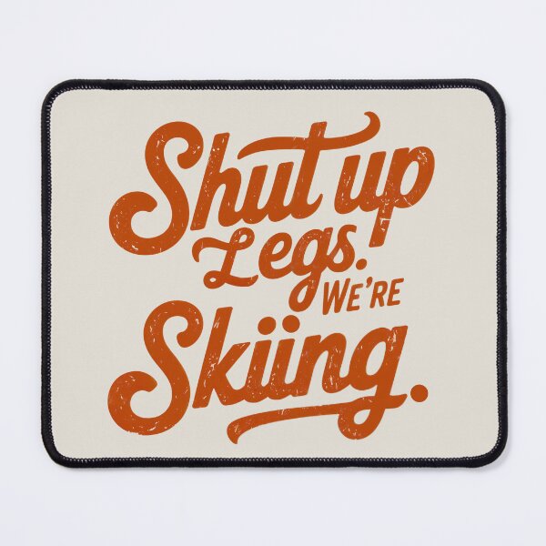 Item preview, Shut Up Legs We're Skiing Ski Lover Winter Fun designed and sold by Anniko Art Studio.