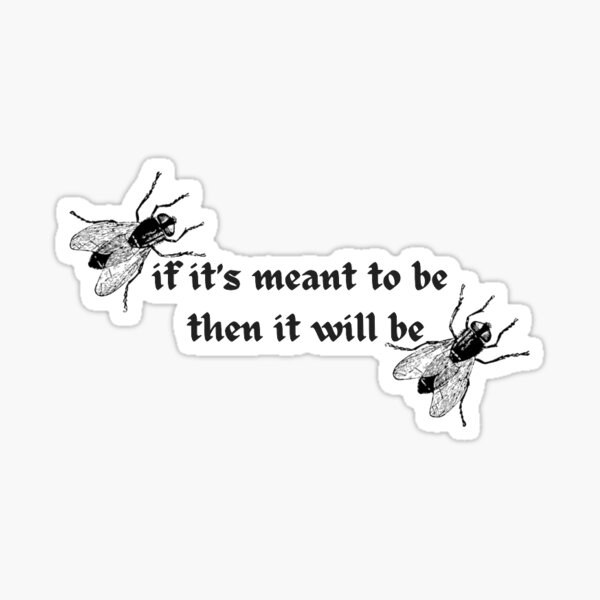 Vista previa del artículo con la obra «"Si está destinado a ser, entonces será" Letra de la canción Sun Bleached Flies», diseñado y vendido por georgieeneshop.