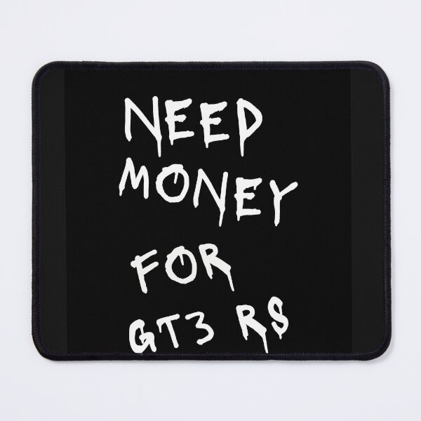 Item preview, Need Money For GT3 RS designed and sold by Odar.