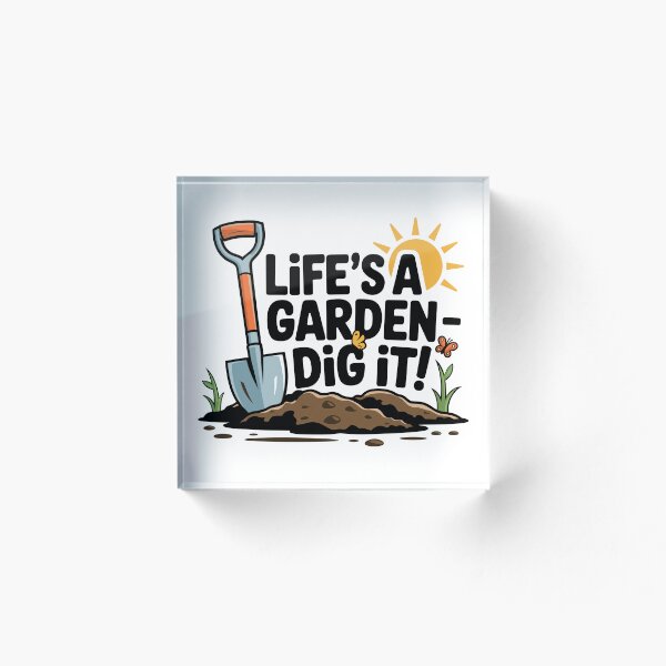 Item preview, Life’s A Garden – Dig It!  designed and sold by JPees.
