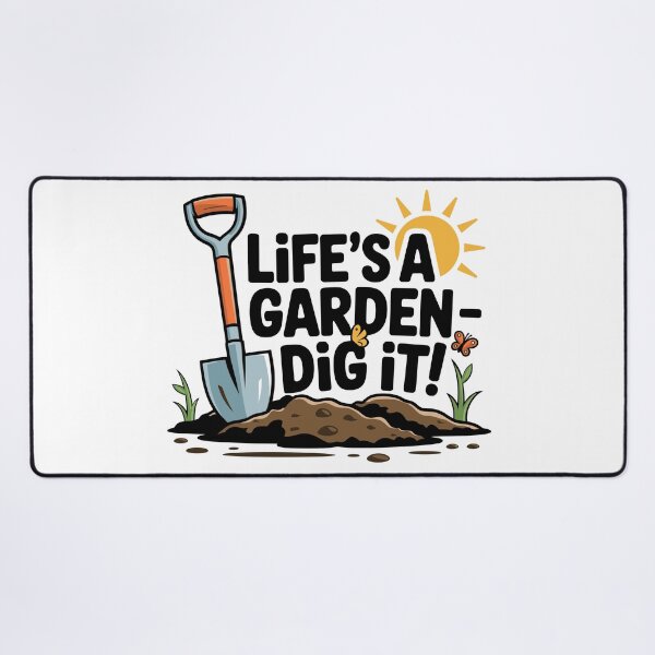 Item preview, Life’s A Garden – Dig It!  designed and sold by JPees.