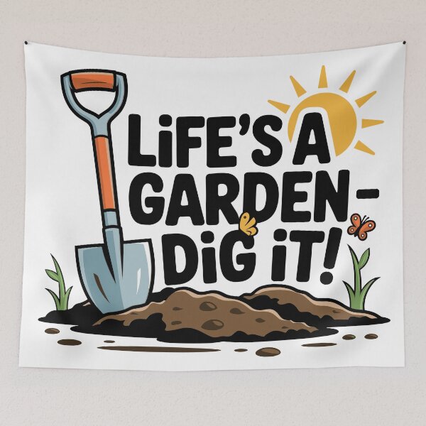 Item preview, Life’s A Garden – Dig It!  designed and sold by JPees.