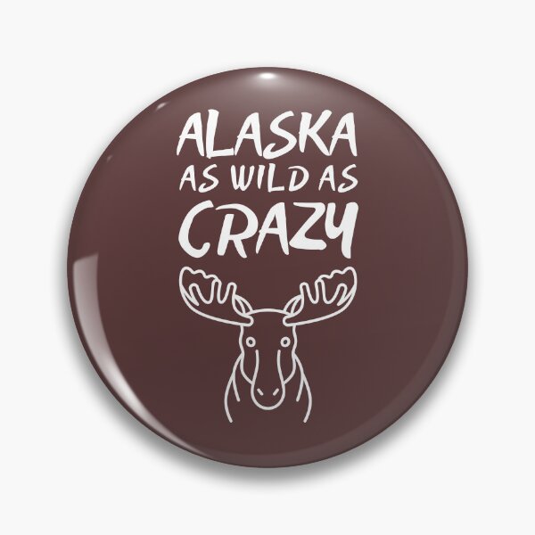 Item preview, Alaska As Wild As Crazy designed and sold by Rybczynskiworks.