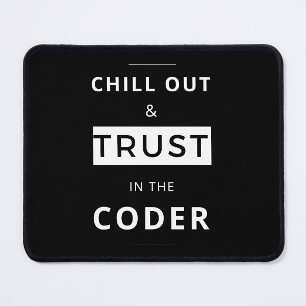 Item preview, Chill out and trust in the coder - Funny Computer Design for Programmers Coders IT designed and sold by aurielphoenix.