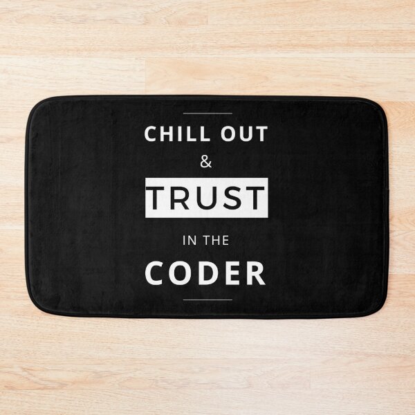 Item preview, Chill out and trust in the coder - Funny Computer Design for Programmers Coders IT designed and sold by aurielphoenix.