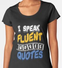 Movie Quotes Women's Premium T-Shirt