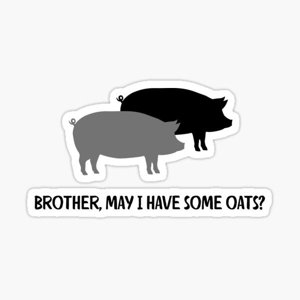 Item preview, Oats Pig, Brother May I Have Some Oats, Classic Meme Sticker designed and sold by GiftsbyNoush.