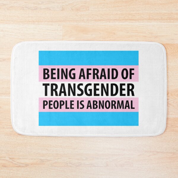 Item preview, Being afraid of transgender people is abnormal  designed and sold by Rachel the Artist .