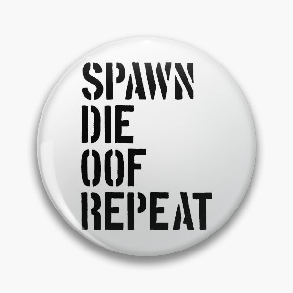 Item preview, Spawn Die Oof Repeat Gamer Video Game Noob Gear designed and sold by DynamicDesign.