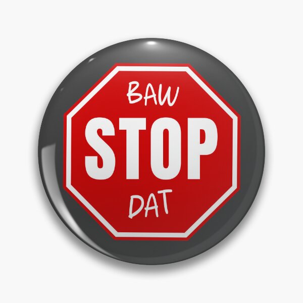 Item preview, Baw Stop Dat designed and sold by muskitt.
