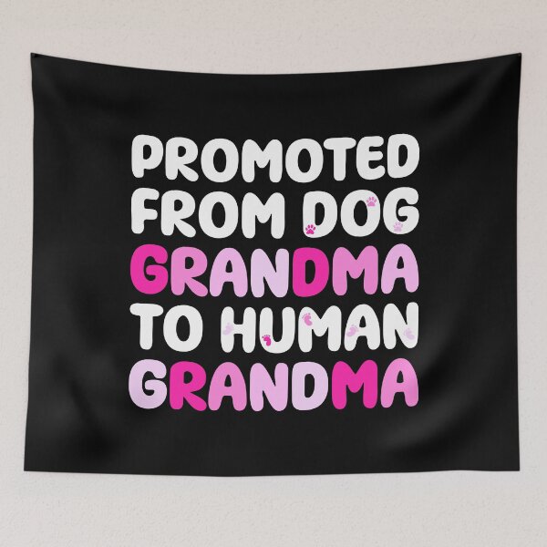 Item preview, Promoted From Dog Grandma To Human Grandma designed and sold by Stick-Artistry.