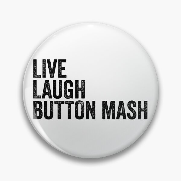 Item preview, Live Laugh Button Mash Noob Gamer Video Game Noob Gear designed and sold by DynamicDesign.