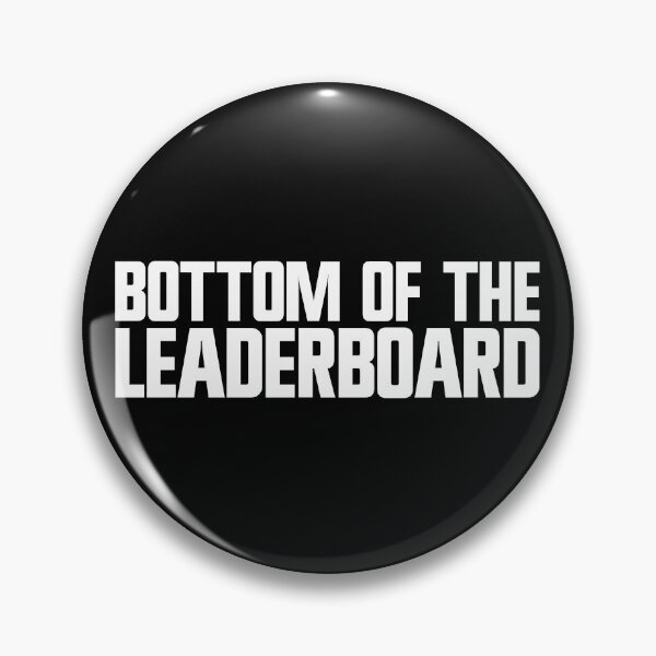 Item preview, Bottom Of The Leaderboard Video Games Gamer Noob Gear designed and sold by DynamicDesign.