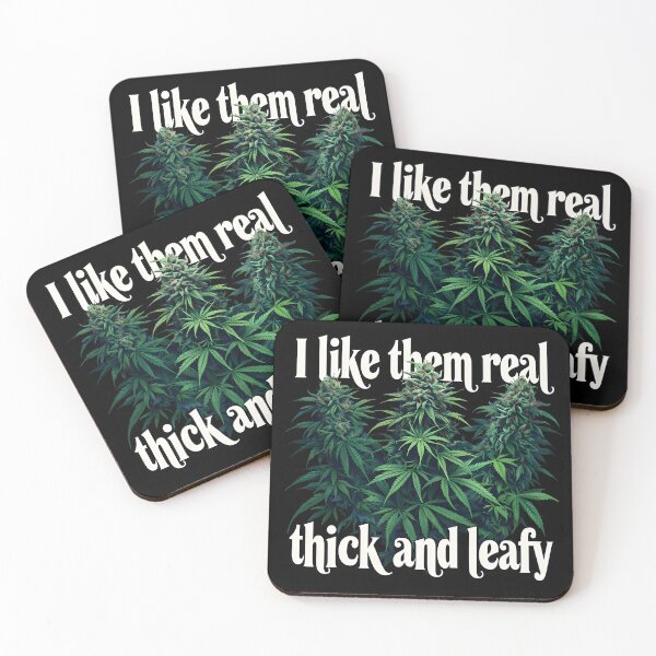 Item preview, I like them real thick and leafy marijuana design  designed and sold by EccentricsByE.