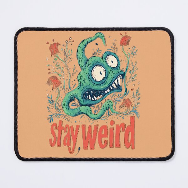 Item preview, Stay weird designed and sold by Brendon987.