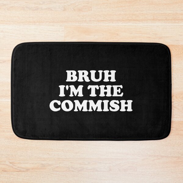 Item preview, Bruh I'm The Commish designed and sold by crenaviolena.