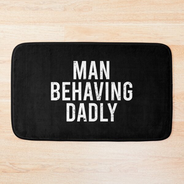 Item preview, Man Behaving Dadly designed and sold by zhilwahesani.