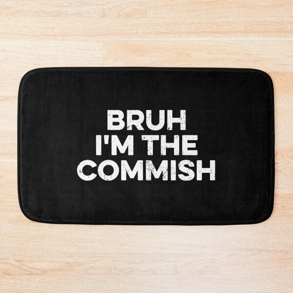 Item preview, Bruh I'm The Commish designed and sold by zeviwanty.
