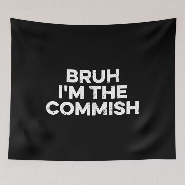 Item preview, Bruh I'm The Commish designed and sold by zeviwanty.