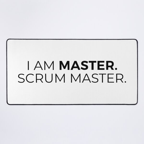 Item preview, I am Master. Scrum Master. designed and sold by getmorefromlife.