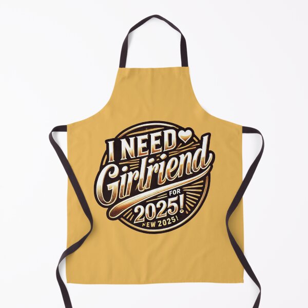 Item preview, I NEED GIRLFRIEND FOR 2025 designed and sold by PRANJALDMI.