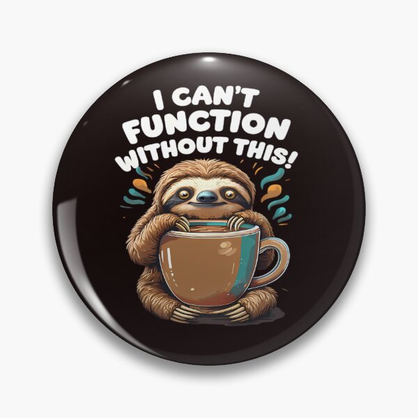 Item preview, Funny Sloth Coffee Lover Cartoon – “I Can’t Function Without This” Design designed and sold by ibobo4656.