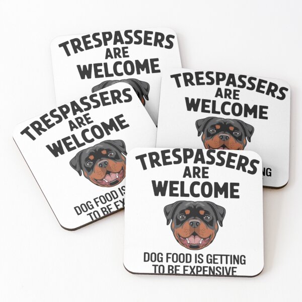 Item preview, Rottweiler - Trespassers are Welcome, Dog Food Is Getting To Be Expensive designed and sold by 123ks.
