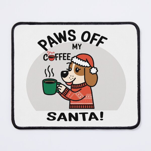 Item preview, Paws Off My Coffee, Santa!- Coffee Christmas designed and sold by Rajasekar.