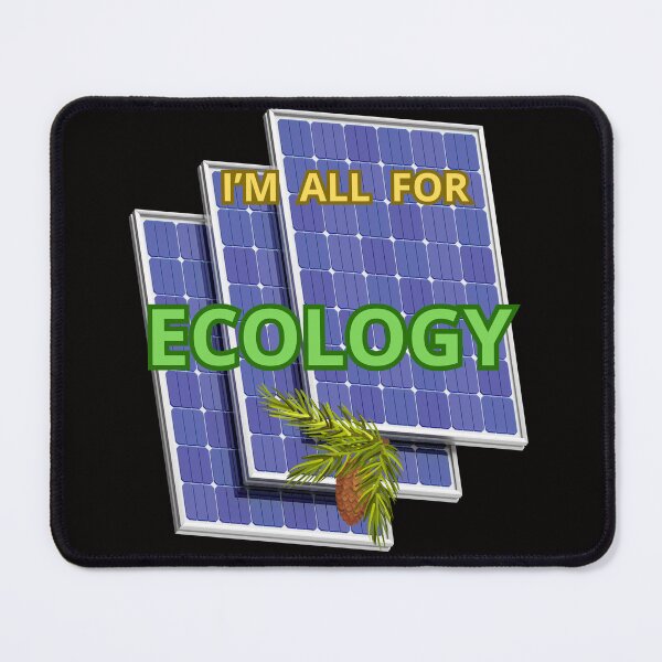 Item preview, I'M ALL FOR ECOLOGY designed and sold by Tadeusz1.