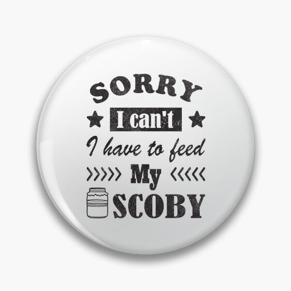 Item preview, Sorry, I can’t. I have to feed my Scoby designed and sold by Line2Rhyme.
