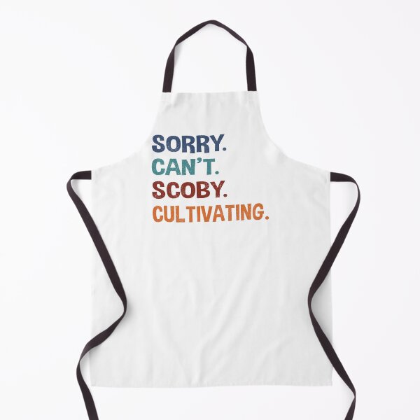 Item preview, Kopie von Sorry. Can’t. Scoby. Cultivating. designed and sold by Line2Rhyme.