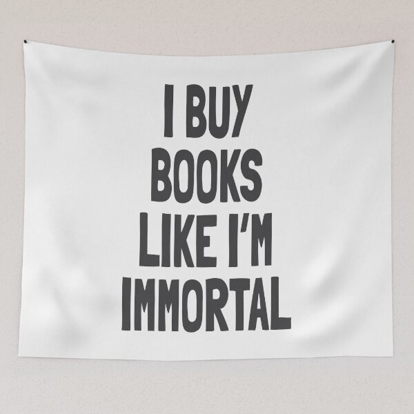 Item preview, I Buy Books Like I’m Immortal designed and sold by Vector Wonders.