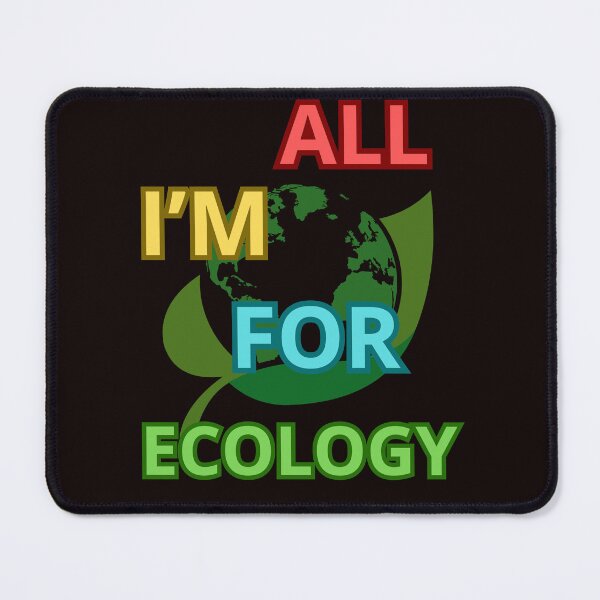 Item preview, I'M ALL FOR ECOLOGY designed and sold by Tadeusz1.