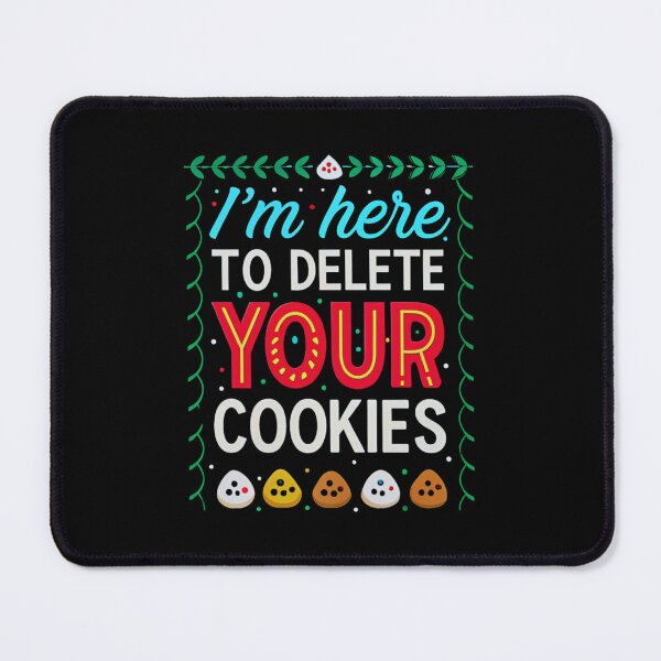 Item preview, I'm Here to Delete Your Cookies - Funny Cybersecurity Design designed and sold by Colorful-Garden.