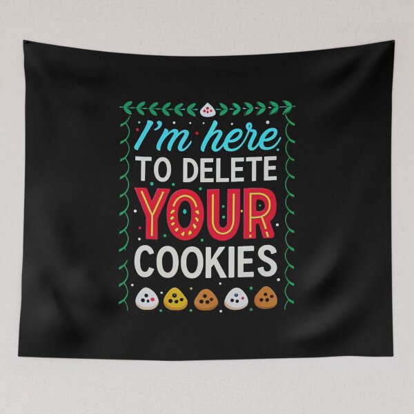 Item preview, I'm Here to Delete Your Cookies - Funny Cybersecurity Design designed and sold by Colorful-Garden.