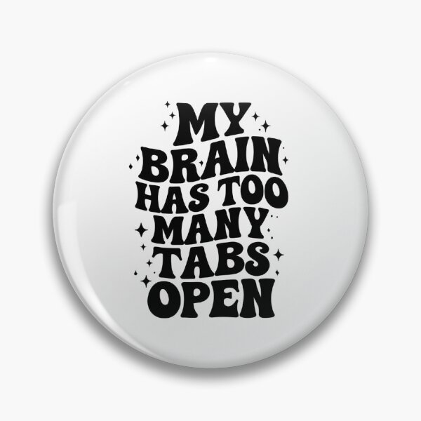 Item preview, My brain has too many tabs open designed and sold by sabinax196.