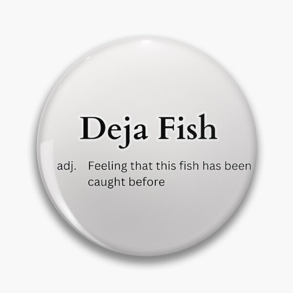 Item preview, Deja Fish - Feeling Fish Has Been Caught Before designed and sold by Reelyfishing.