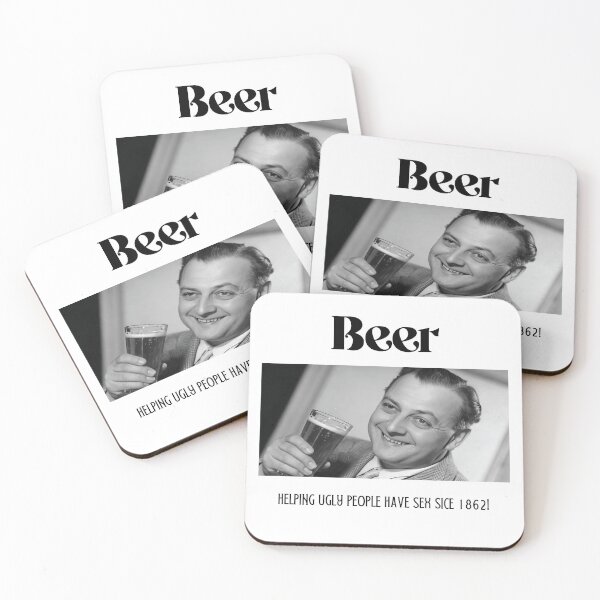 Item preview, Beer - Helping ugly people have sex sice 1862 designed and sold by Bleak Shirt.