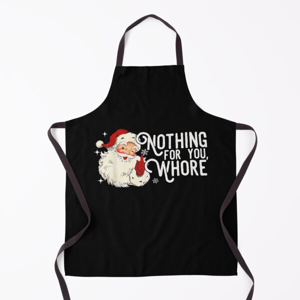Item preview, Nothing For You Whore Funny Santa Quote designed and sold by Wisppiaa.