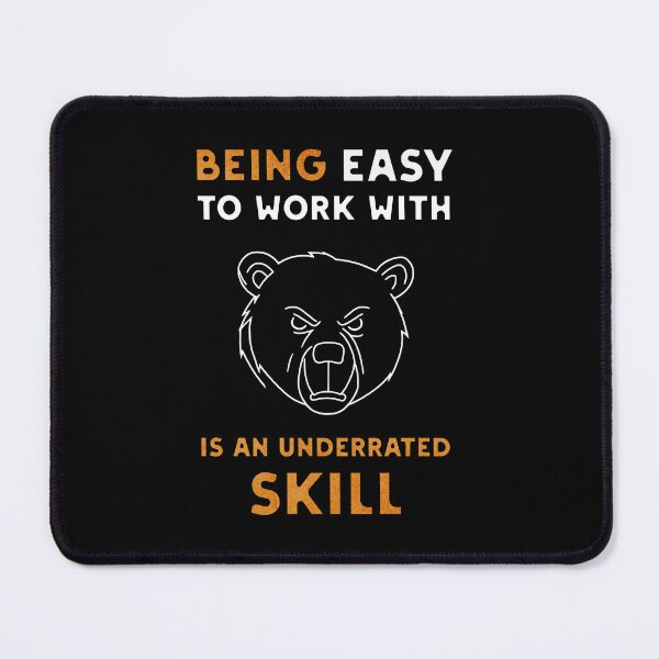Item preview, Being easy to work with is an underrated skill - clever saying designed and sold by Pflugart.
