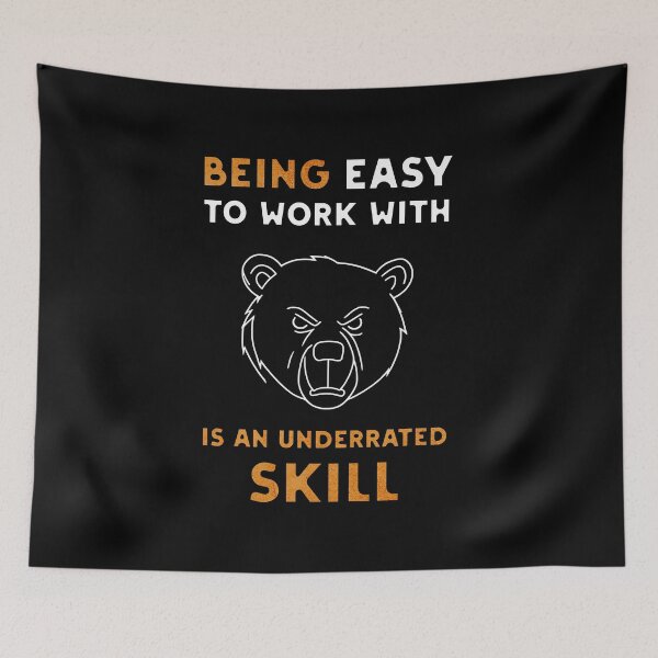Item preview, Being easy to work with is an underrated skill - clever saying designed and sold by Pflugart.