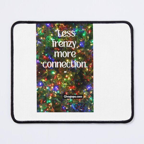 Item preview, "Less frenzy, more connection." designed and sold by CUTESTUFFnow.
