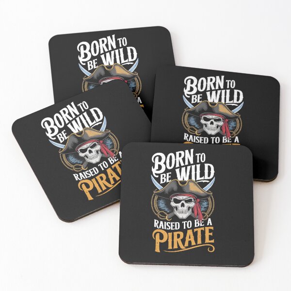 Item preview, Born to be Wild Raised to be a Pirate designed and sold by Dilwish5.